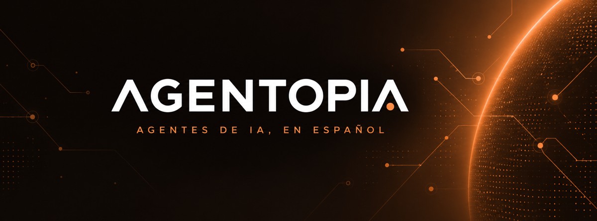 Agentopia. Agentes de IA, en español.